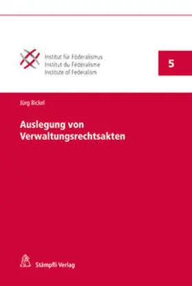 Bickel |  Auslegung von Verwaltungsrechtsakten | Buch |  Sack Fachmedien