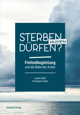 Rüdt / Huber |  Sterben müssen - sterben dürfen? | Buch |  Sack Fachmedien