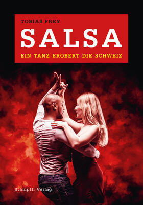 Frey |  Salsa - ein Tanz erobert die Schweiz | Buch |  Sack Fachmedien