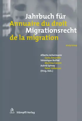 Achermann / Amarelle / Boillet-Rochat |  Jahrbuch für Migrationsrecht 2023/2024 - Annuaire du droit de la migration 2023/2024 | Buch |  Sack Fachmedien