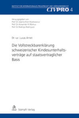 Arnet / Kren / Markus |  Die Vollstreckbarerklärung schweizerischer Kindesunterhaltsverträge auf staatsvertraglicher Basis | Buch |  Sack Fachmedien