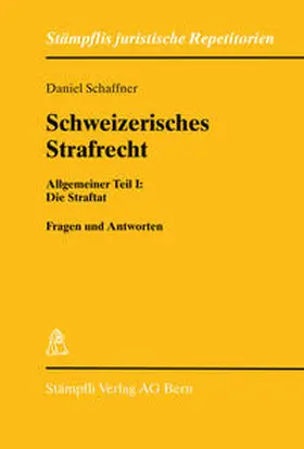 Schaffner | Schweizerisches Strafrecht Allgemeiner Teil I: Die Straftat | Buch | 978-3-7272-7082-6 | sack.de