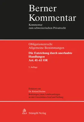 Brehm |  Obligationenrecht Die Entstehung durch unerlaubte Handlungen, Art. 41-61 OR | Buch |  Sack Fachmedien