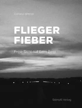 Wittmer / Hagmann |  Fliegerfieber | Buch |  Sack Fachmedien