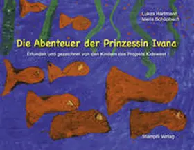 Hartmann / Schüpbach |  Die Abenteuer der Prinzessin Ivana | Buch |  Sack Fachmedien