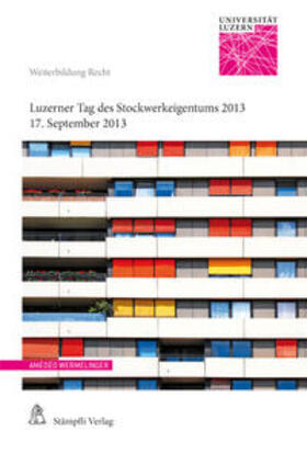 Hürlimann-Kaup / Bruni / Haase |  Luzerner Tag des Stockwerkeigentums 2013 | Buch |  Sack Fachmedien