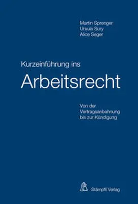 Sprenger / Sury / Seger |  Kurzeinführung ins Arbeitsrecht | Buch |  Sack Fachmedien