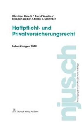 Heierli / Vasella / Weber | Haftpflicht- und Privatversicherungsrecht, Entwicklungen 2008 | Buch | 978-3-7272-8026-9 | sack.de