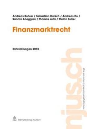 Bohrer / Harsch / Ito |  Finanzmarktrecht, Entwicklungen 2010 | Buch |  Sack Fachmedien