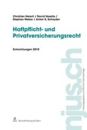 Heierli / Vasella / Weber |  Haftpflicht- und Privatversicherungsrecht, Entwicklungen 2010 | Buch |  Sack Fachmedien