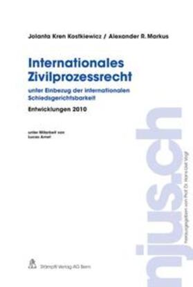 Kren Kostkiewicz / Markus |  Internationales Zivilprozessrecht unter Einbezug der internationalen Schiedsgerichtsbarkeit, Entwicklungen 2010 | Buch |  Sack Fachmedien