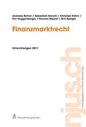 Bohrer / Harsch / Rehm |  Finanzmarktrecht, Entwicklungen 2011 | Buch |  Sack Fachmedien