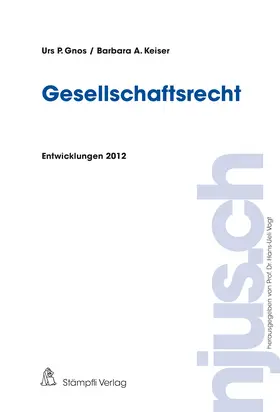 Gnos / Keiser |  Gesellschaftsrecht, Entwicklungen 2012 | Buch |  Sack Fachmedien