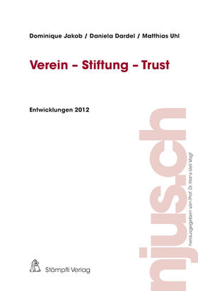 Jakob / Dardel / Uhl |  Verein - Stiftung - Trust, Entwicklungen 2012 | Buch |  Sack Fachmedien