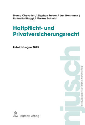 Chevalier / Fuhrer / Hermann |  Haftpflicht- und Privatversicherungsrecht, Entwicklungen 2013 | Buch |  Sack Fachmedien