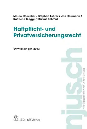 Chevalier / Fuhrer / Hermann |  Haftpflicht- und Privatversicherungsrecht, Entwicklungen 2013 | Buch |  Sack Fachmedien