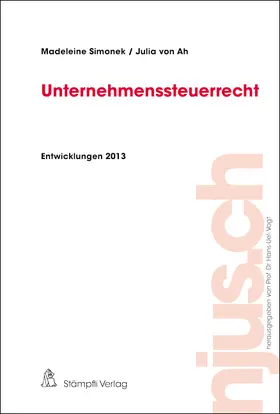 Simonek / von Ah |  Unternehmenssteuerrecht, Entwicklungen 2013 | Buch |  Sack Fachmedien