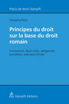 Peter |  Principes du droit sur la base du droit romain | eBook | Sack Fachmedien