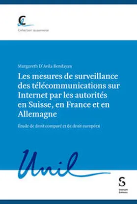 D'Avila Bendayan |  Les mesures de surveillance des télécommunications sur Internet par les autorités en Suisse, en France et en Allemagne, étude de droit comparé et de droit européen | eBook | Sack Fachmedien