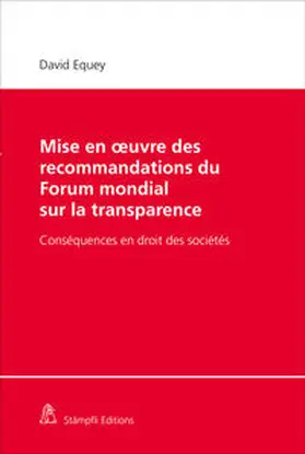 Equey |  Mise en oeuvre desrecommandations du Forum mondial sur latransparence | Buch |  Sack Fachmedien