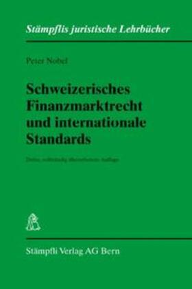 Nobel |  Schweizerisches Finanzmarktrecht und internationale Standards | Buch |  Sack Fachmedien