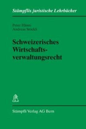 Hänni / Stöckli |  Schweizerisches Wirtschaftsverwaltungsrecht | Buch |  Sack Fachmedien
