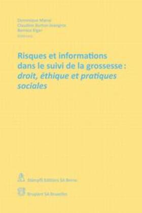Manaï / Burton-Jeangros / Elger |  Risques et informations dans le suivi de la grossesse: droit, éthique et pratiques sociales | Buch |  Sack Fachmedien