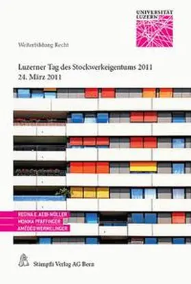 Aebi-Müller / Pfaffinger / Wermelinger |  Luzerner Tag des Stockwerkeigentums 2011 | Buch |  Sack Fachmedien