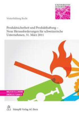 Fellmann / Furrer | Produktsicherheit und Produkthaftung - Neue Herausforderungen für schweizerische Unternehmen | Buch | 978-3-7272-8781-7 | sack.de