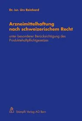 Reinhard |  Arzneimittelhaftung nach schweizerischem Recht | Buch |  Sack Fachmedien