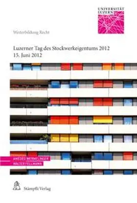 Wermelinger / Fellmann |  Luzerner Tag des Stockwerkeigentums 2012 | Buch |  Sack Fachmedien