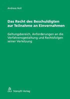 Noll |  Das Recht des Beschuldigten zur Teilnahme an Einvernahmen | Buch |  Sack Fachmedien