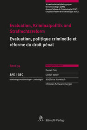 Fink / Keller / Manetsch |  Evaluation, Kriminalpolitik und Strafrechtsreform Evaluation, politique criminelle et réforme du droit pénal | Buch |  Sack Fachmedien