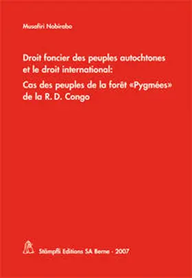 Nobirabo |  Droit foncier des peuples autochtones et le droit international: Cas des peuples de la forêt "Pygmées" de la R.D. Congo | Buch |  Sack Fachmedien