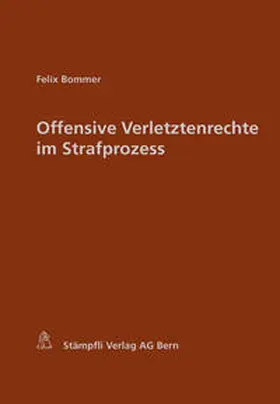 Bommer |  Offensive Verletztenrechte im Strafprozess | Buch |  Sack Fachmedien