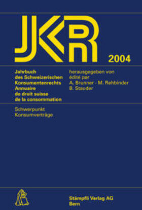 Brunner / Rehbinder / Stauder | JKR 2004 - Jahrbuch des Schweizerischen Konsumentenrechts - Annuaire de droit suisse de la consommation | Buch | 978-3-7272-9511-9 | sack.de