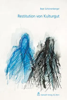 Schönenberger |  Restitution von Kulturgut | Buch |  Sack Fachmedien