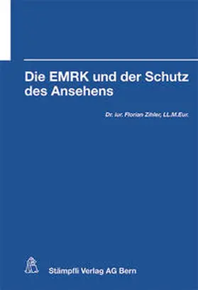 Zihler |  Die EMRK und der Schutz des Ansehens | Buch |  Sack Fachmedien