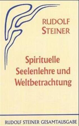 Steiner |  Spirituelle Seelenlehre und Weltbetrachtung | Buch |  Sack Fachmedien