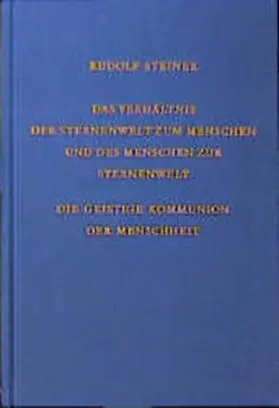 Steiner |  Das Verhältnis der Sternenwelt zum Menschen und des Menschen zur Sternenwelt | Buch |  Sack Fachmedien