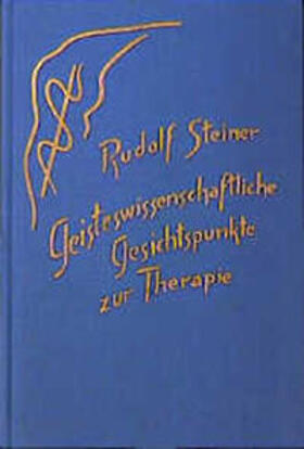 Steiner |  Geisteswissenschaftliche Gesichtspunkte zur Therapie | Buch |  Sack Fachmedien