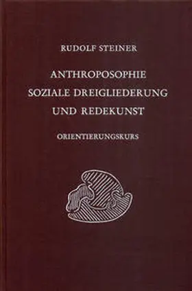 Steiner |  Anthroposophie, soziale Dreigliederung und Redekunst | Buch |  Sack Fachmedien