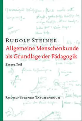 Steiner |  Allgemeine Menschenkunde als Grundlage der Pädagogik | Buch |  Sack Fachmedien