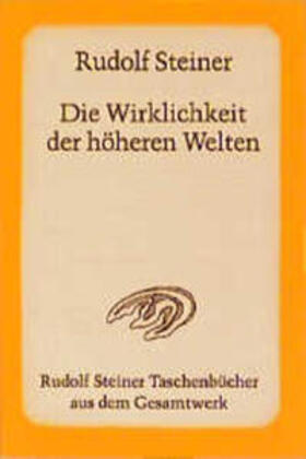 Steiner |  Die Wirklichkeit der höheren Welten | Buch |  Sack Fachmedien