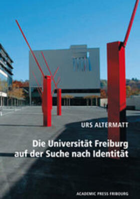 Altermatt | Die Universität Freiburg auf der Suche nach Identität | Buch | 978-3-7278-1600-0 | sack.de