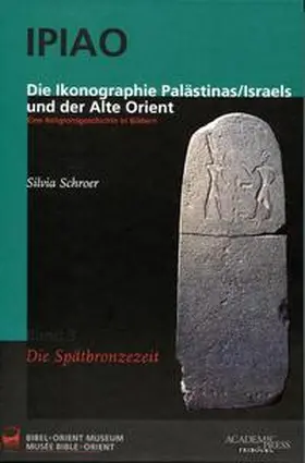 Schroer |  IPIAO Band 3: Die Ikonographie Palästinas/Israels und der Alte Orient | Buch |  Sack Fachmedien