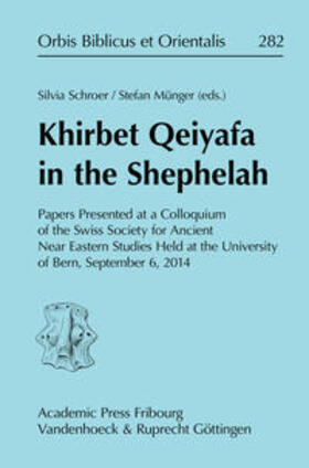 Schroer / Münger |  Khirbet Qeiyafa in the Shephelah | Buch |  Sack Fachmedien