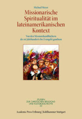 Meyer |  Missionarische Spiritualität im lateinamerikanischen Kontext | Buch |  Sack Fachmedien