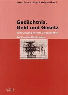 Tanner / Weigel |  Gedächtnis, Geld und Gesetz | Buch |  Sack Fachmedien