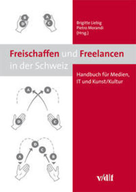 Liebig / Morandi |  Freischaffen und Freelancen in der Schweiz | Buch |  Sack Fachmedien